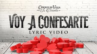 Cornelio Vega y Su Dinastia  Voy A Confesarte  Lyric Video [upl. by Adlesirg]