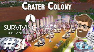 Late Grudge Crater Colony Part 31  Surviving Mars Below amp Beyond Gameplay [upl. by Talbott426]