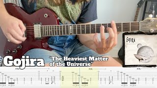 Gojira  The Heaviest Matter Of The Universe Guitar Cover with TAB [upl. by Ryun]