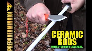 Ceramic Rods UnlessYou Dont Like Sharp  Preparedmind101 [upl. by Alegnatal]