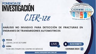 CIER128 ANÁLISIS NO INVASIVO PARA DETECCIÓN DE FRACTURAS EN ENGRANES DE TRANSMISIONES AUTOMOTRICES [upl. by Aisa985]