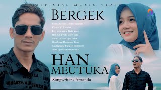 Bergek  Han Meutuka  Official Music Video [upl. by Jocelyn]