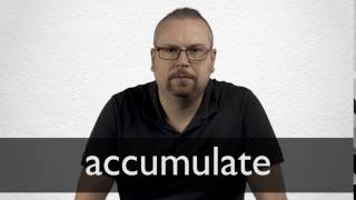 How to pronounce ACCUMULATE in British English [upl. by Gans857]