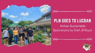 PLN goes to Lucban amp Anihan Sustainable Gastronomy by Chef JR Royol  bloggymaryvlogs 214 [upl. by Darrin]