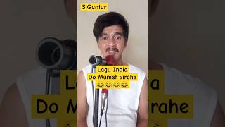 Lagu India Do Mumet Sirahe 😂😂 lagulucu videolucu siguntur comedy funny lucu [upl. by Aifos]