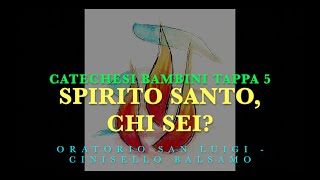 Catechesi bambini 5  Spirito Santo chi sei [upl. by Weingartner862]