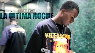 Stiven Blessed  LA ÚLTIMA NOCHE Video Oficial [upl. by Muna]