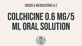 How to use Colchicine 06 Mg5 Ml Oral Solution  Explain UsesSide EffectsInteractions [upl. by Lelith]