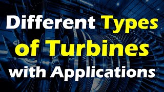 Different types of Turbines and their Applications [upl. by Augustina]