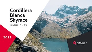 CORDILLERA BLANCA SKYRACE HIGHLIGHTS [upl. by Olney999]