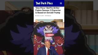 ‘One Piece’ Netflix Writer Claims Season 2 Character is Based on Donald Trump onepiece trump [upl. by Yhtur]