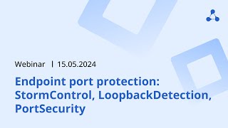 Endpoint port protection StormControl LoopbackDetection PortSecurity [upl. by Wanfried]