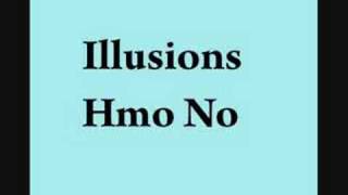 Illusions  Hmo No [upl. by Noterb]