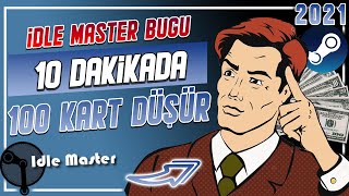 IDLE MASTER BUGUNU BULDUM Kart Düşmeme Sorunu  Steam Kart Düşüren Oyunlar 2021 [upl. by Inglebert]