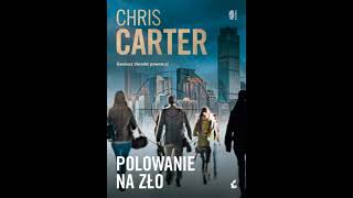 Carter Chris  Polowanie na zło Cz 1  Audiobook PL całość [upl. by Norek]