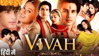 Vivah Full Movie I Shahid Kapoor  Amrita Rao  Alok Nath  Anupam Kher Sooraj R B Review amp Facts [upl. by Keating]