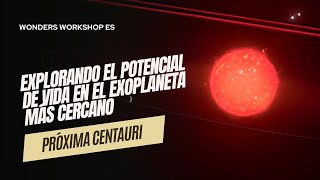 Próxima Centauri explorando el potencial de vida en el exoplaneta más cercano [upl. by Rigdon]