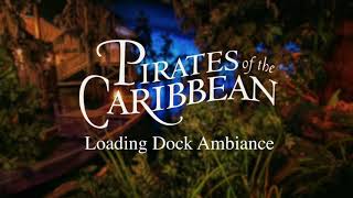 Pirates of the Caribbean  Loading Dock Ambiance [upl. by Sewel382]