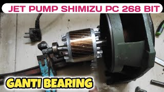 Cara Mengganti Bearing Jet Pump Shimizu PC 268 BIT [upl. by Jeanne]