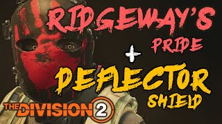 RIDGEWAYS  DEFLECTOR SHIELD The Division 2 Ridgeways Pride Deflector Shield Build [upl. by Nivre908]