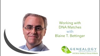 S04 E04 Working with DNA Matches with Blaine T Bettinger [upl. by Kore]