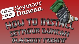 How To Install Seymour Duncan Blackouts Preamp [upl. by Cosmo895]