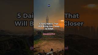 5 Daily Habits That Will Bring You Closer to Allah motivation muslimjourney islamicfigure [upl. by Schell]