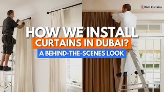 How We Install Curtains in Dubai Homes  A Behind the Scenes Look [upl. by Catha]