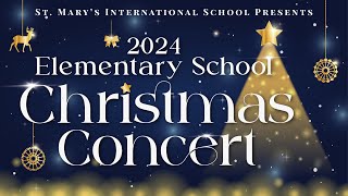 StMarys International School Presents 2024 Elementary School Christmas Concert [upl. by Mirth]