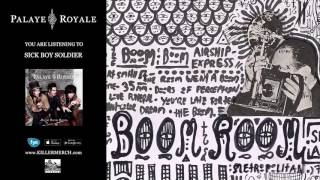 PALAYE ROYALE  Sick Boy Soldier [upl. by Naujled]