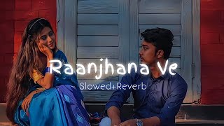 Raanjhana VeSlowedReverb Use Headphones🎧 Lofi  Antara Mitra trending slowedandreverb lofi [upl. by Aikyt34]