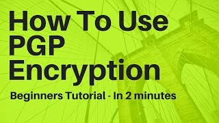 How To Use PGPGPG Encryption  In 2 minutes  PGP GPG Tutorial for Beginners [upl. by Tarryn]