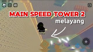 Main Speed Tower 2  Roblox Indonesia 🇮🇩  WiddyDwimay [upl. by Burnside]