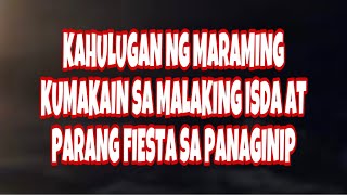 KAHULUGAN NG MARAMING KUMAKAIN NG MALAKING ISDA AT PARANG PIYESTA SA PANAGINIP [upl. by Ykceb]