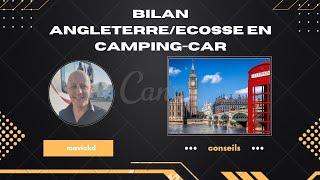 BILAN VACANCES EN ANGLETERRE ECOSSE EN CAMPINGCAR CONSEILS [upl. by Rikki]