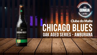 Chicago Blues  Oak Aged Series Amburana  Clube do Malte  Uma Cerveja Por Dia 0719 [upl. by Okun]