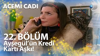 Ayşegülün Kredi Kartı Aşkı  Acemi Cadı 22 Bölüm [upl. by Chimene444]