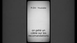 POV quand youtube Pète un câble avec les recommandations Youtube [upl. by Ziana]