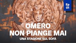 OMERO NON PIANGE MAI Episodio 1  Racconti sullIliade [upl. by Notsehc]