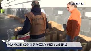 20241116 TOSCANA  VOLONTARI IN AZIONE PER RACCOLTA BANCO ALIMENTARE [upl. by Sieracki]