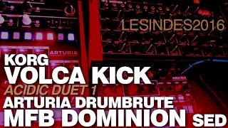 KORG VOLCA KICK  MFB DOMINION SED  ARTURIA DRUM BRUTE [upl. by Aiuqat919]