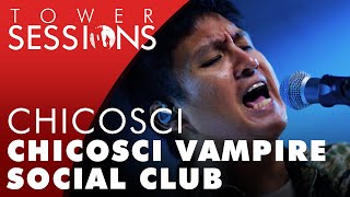 Chicosci  Chicosci Vampire Social Club  Tower Sessions 26 [upl. by Emoryt893]