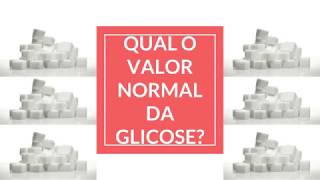 Qual é o valor normal da glicose açúcar no sangue [upl. by Champagne91]