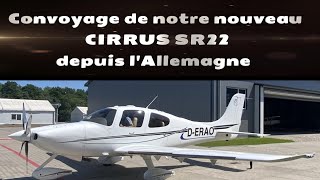 Convoyage de notre de notre nouveau CIRRUS SR22 depuis lAllemagne [upl. by Anotyad]