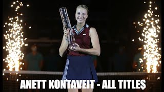 Anett Kontaveit  All Championship Points amp Trophy Lifts [upl. by Marnia]