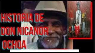 LA HISTORIA DE DON NICANOR OCHOA [upl. by Atinehs]