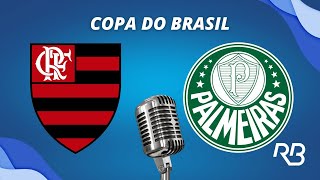 🔴 Flamengo x Palmeiras  Copa do Brasil  31072024  Ulisses Costa e Mauro Beting [upl. by Annoik534]