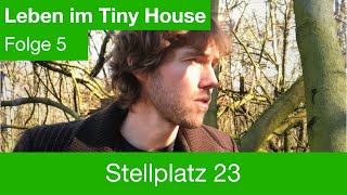 Leben im Tiny House 5 Stellplatz 23 [upl. by Eckhardt]