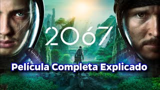 2067 Pelicula Completa En Español Latino I Resumen [upl. by Ellek784]