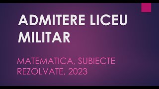 Admitere liceu militar  Matematica  2023  Toate subiectele rezolvate  Evaluare nationala [upl. by Ferriter]